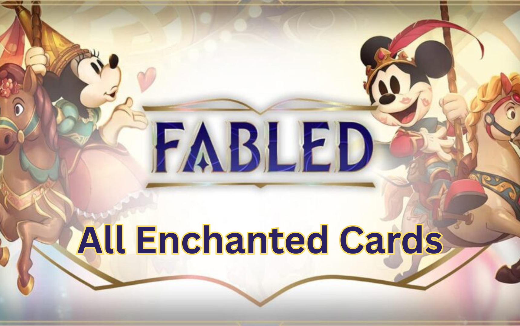 All Enchanted Lorcana Cards in Fabled Set – The Ultimate Collector’s Guide